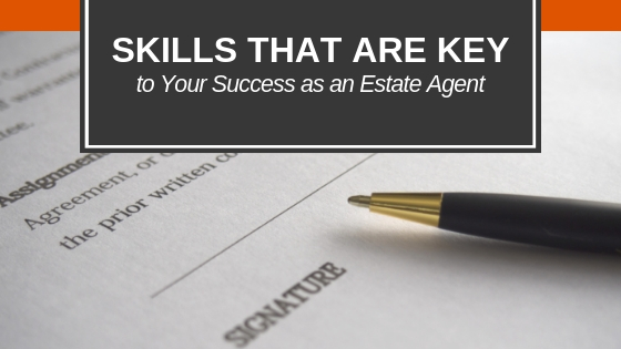 Skills That Are Key to Your Success as an Estate Agent